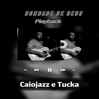 Bondade de Deus by Tucka