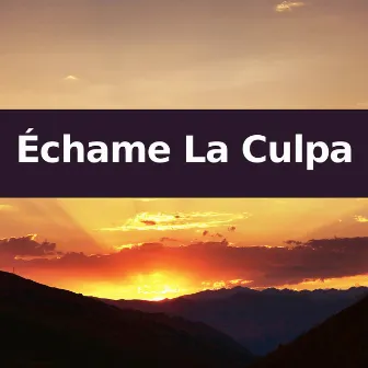 Échame La Culpa (Instrumental Versions) by Échame La Culpa