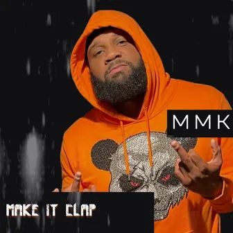 Make It Clap by MMK