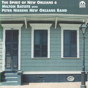 Spirit of New Orleans Vol. 6 (feat. Peter Nissens New Orleans Band) by Milton Batiste