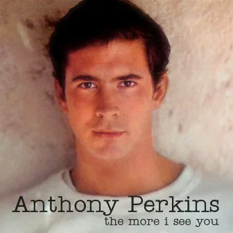 The More I See You by Anthony Perkins