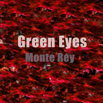 Green Eyes by Monte Rey