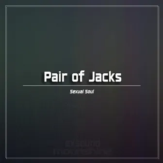 Sexual Soul by Pair Of Jacks