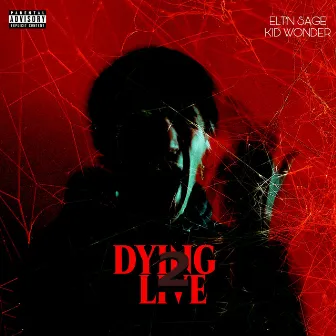 DYING 2 LIVE by Elt'n Sage