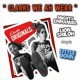 Clarks We Ah Wear by Mighty Emmanuel