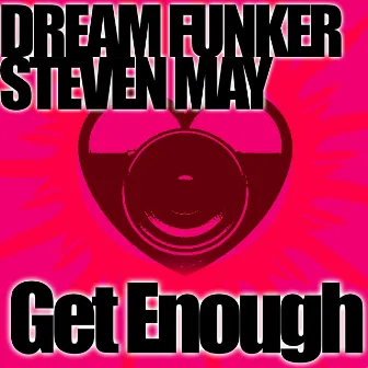 Get Enough by Steven May