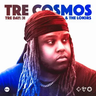 TRE DAY: 31 by Tre Cosmos