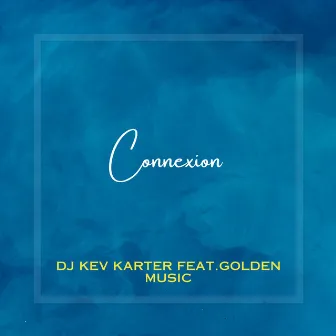 Connexion by DJ Kev Karter