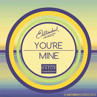 You're Mine (Stephane Deschezeaux Remix) by Elektromekanik