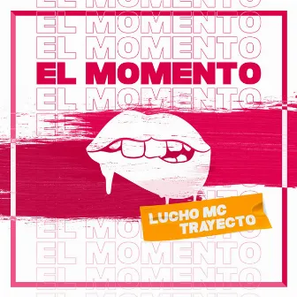 El Momento by Luchomc