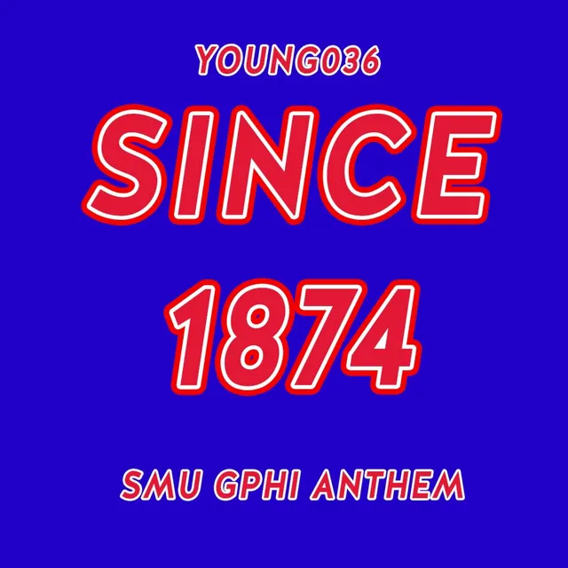 Since 1874 (SMU GPHI Anthem)