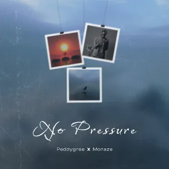 NO PRESSURE by Monaze