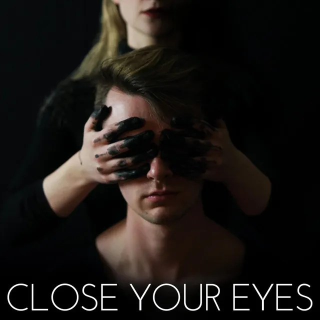 Close Your Eyes