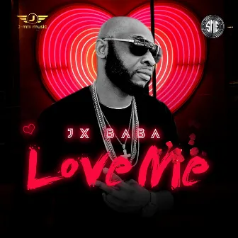 Love ME by Jx Baba