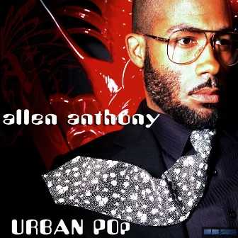 Urban Pop by Allen Anthony