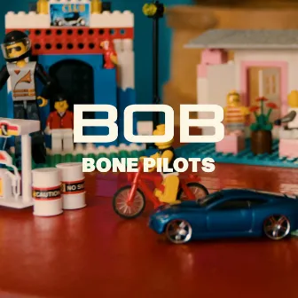 Bob by Bone Pilots