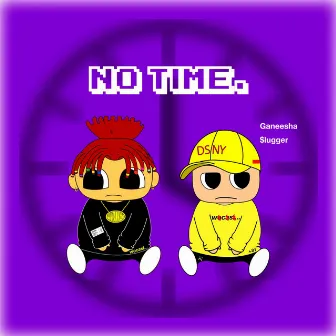 NO TIME. by Ganeesha