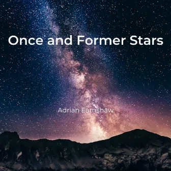 Once and Former Stars by Adrian Earnshaw