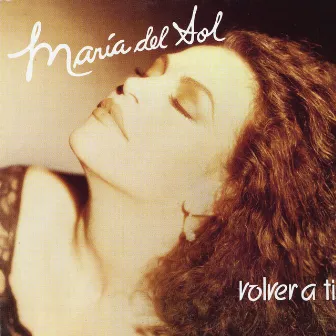 Volver A Ti by Maria Del Sol