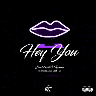 Hey You by Derek Gooti & Figueroa