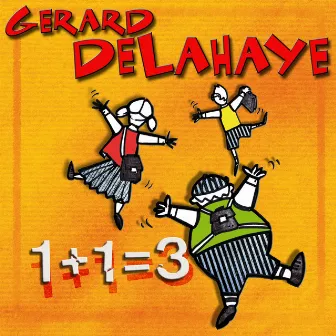 Un Plus Un Egale Trois by Gérard Delahaye