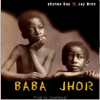 Baba jhor by Phynex boy