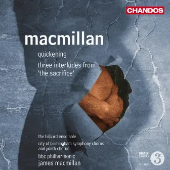 MacMillan: Quickening & Three Interludes from The Sacrifice by City of Birmingham Symphony Youth Chorus