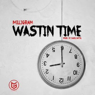 Wastin Time by Milligram