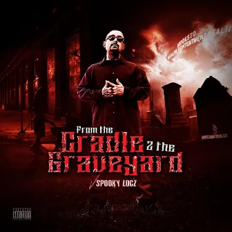 From the Cradle 2 the Graveyard by Spooky Locz