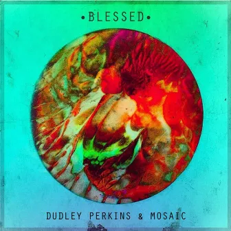 Blessed by Dudley Perkins