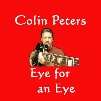 Eye for an Eye by Colin Peters