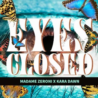 EYES CLOSED by Kara Dawn