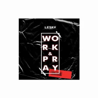 Work & Pray by Lesky Klever