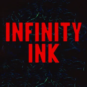 Infinity (Remixes) by Infinity Ink