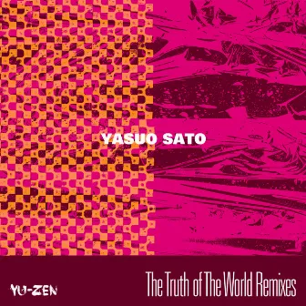 The Truth of The World (Remixes) by Yasuo Sato