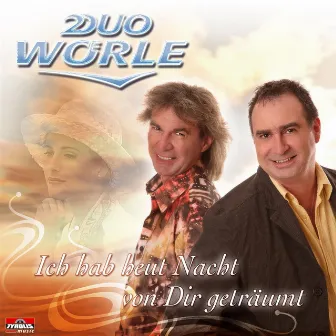 Ich hab heut Nacht von Dir geträumt by Duo Wörle