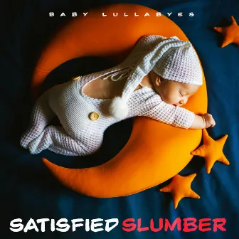 Satisfied Slumber by Baby Lullabyes