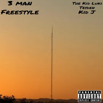 3 Man Freestyle by The Kid Luki