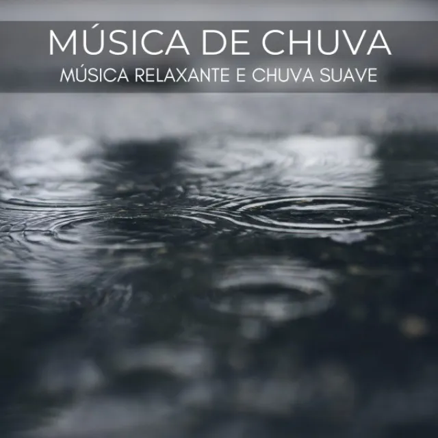 Música De Chuva: Música Relaxante E Chuva Suave