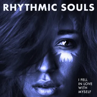 I Fell in Love With Myself by Rhythmic Souls