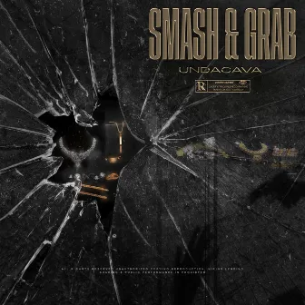 Smash & Grab by Undacava