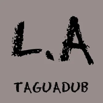 Taguadub by L.A