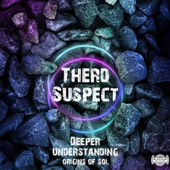 Deeper Understanding by Therd Suspect