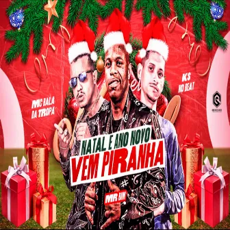 Natal e Ano Novo Vem Piranha by Ks no beat original