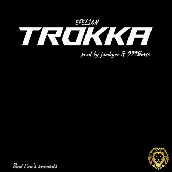 TROKKA by Efelion