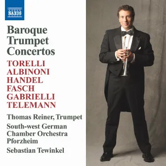 Torelli / Handel / Albinoni / Gabrieli: Baroque Trumpet Concertos by Thomas Reiner