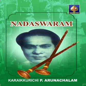 Naadaswaram by Karukurichi Arunachalam