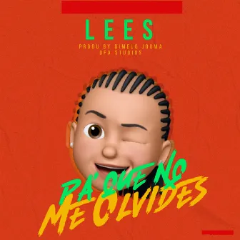 Pa' que no me Olvides by Lees