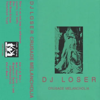 Crusade Melancholia by DJ Loser