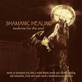 Shamanic Healing: Medicine for the Soul by Oliver Gillespie